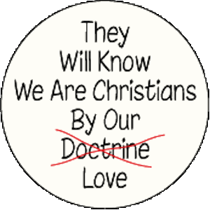 They will know we are Christians by our love